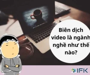 Công Ty TNHH Giáo Dục Và Dịch Thuật IFK