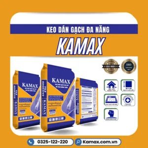 Keo Dán Gạch Kamax – Công Ty TNHH Đầu Tư Sản Xuất Và Thương Mại Gia Khánh