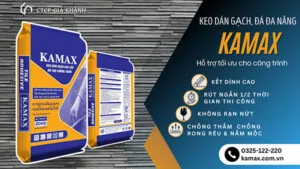 Keo Dán Gạch Kamax – Công Ty TNHH Đầu Tư Sản Xuất Và Thương Mại Gia Khánh